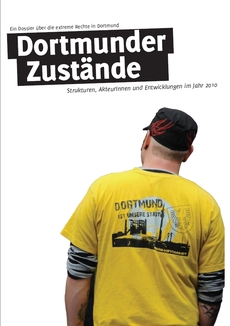 Dortmunder ZustÃ¤nde - Strukturen, AkteurInnen und Entwicklungen der extremen Rechten im Jahr 2010